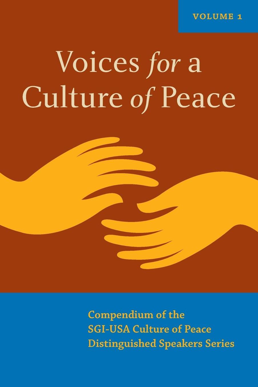 Voices for a Culture of Peace: Compendium of the SGI-USA Culture of Peace Distinguished Speakers Series