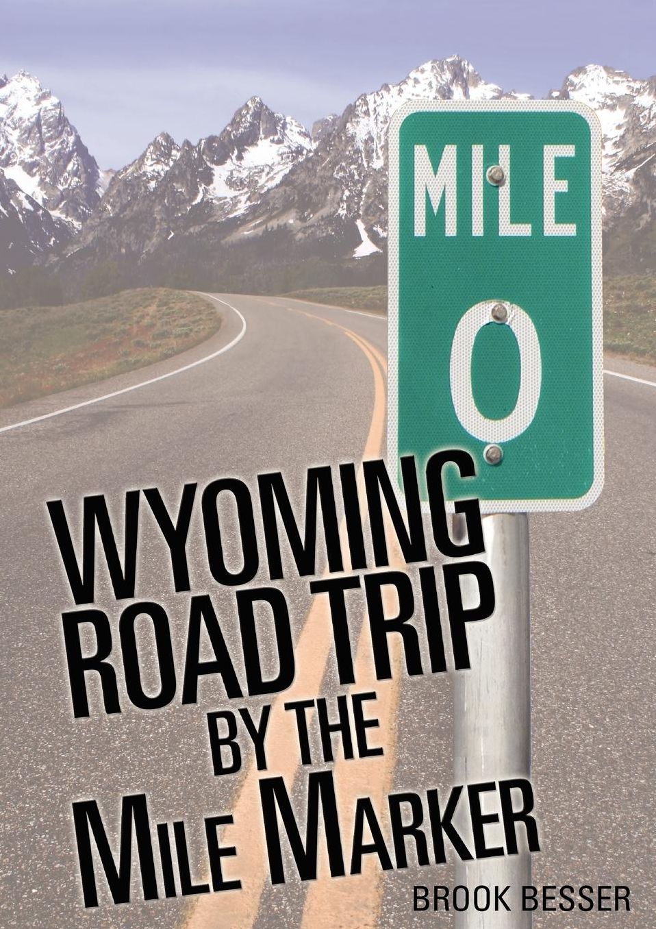 Wyoming Road Trip By The Mile Marker