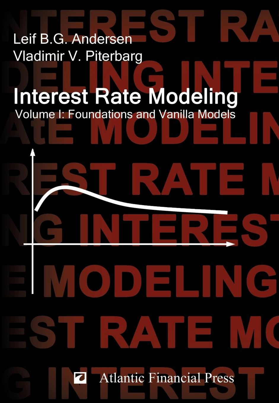 Interest Rate Modeling. Volume 1