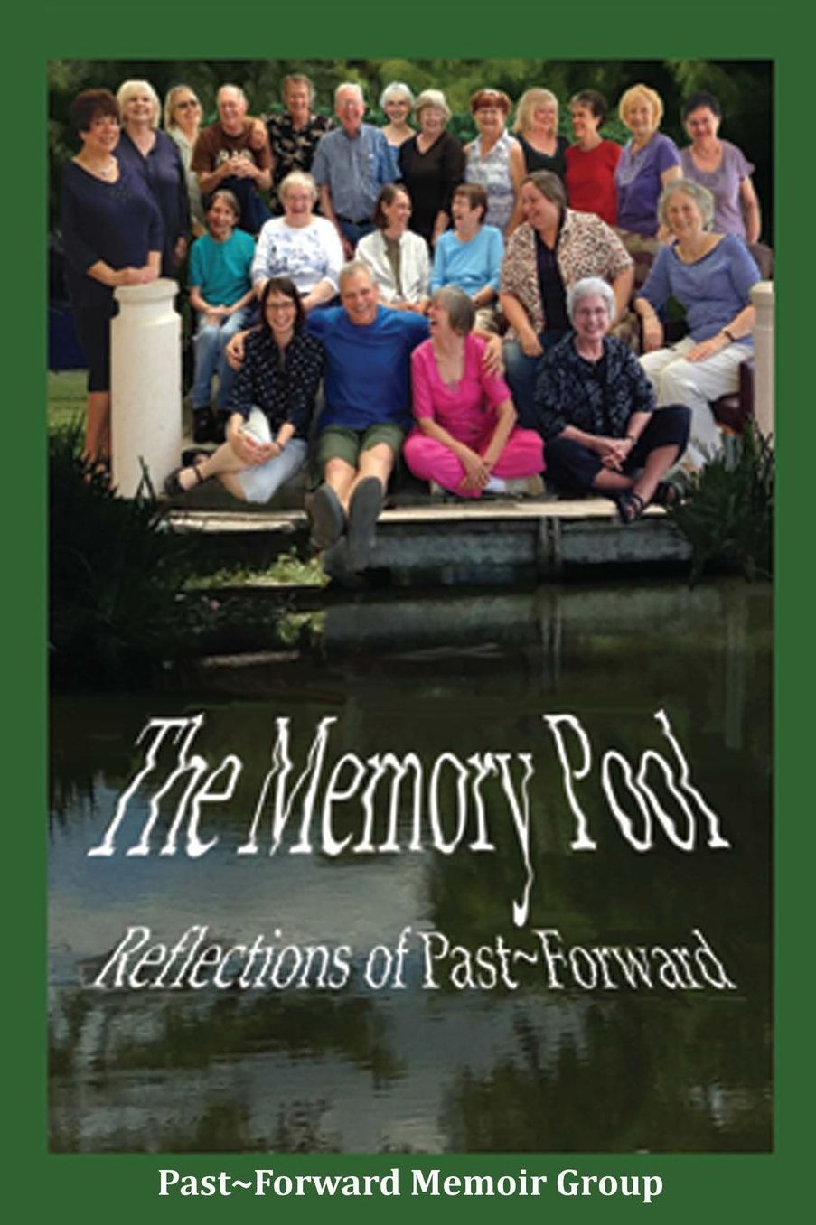 The Memory Pool: Reflections of Past~Forward