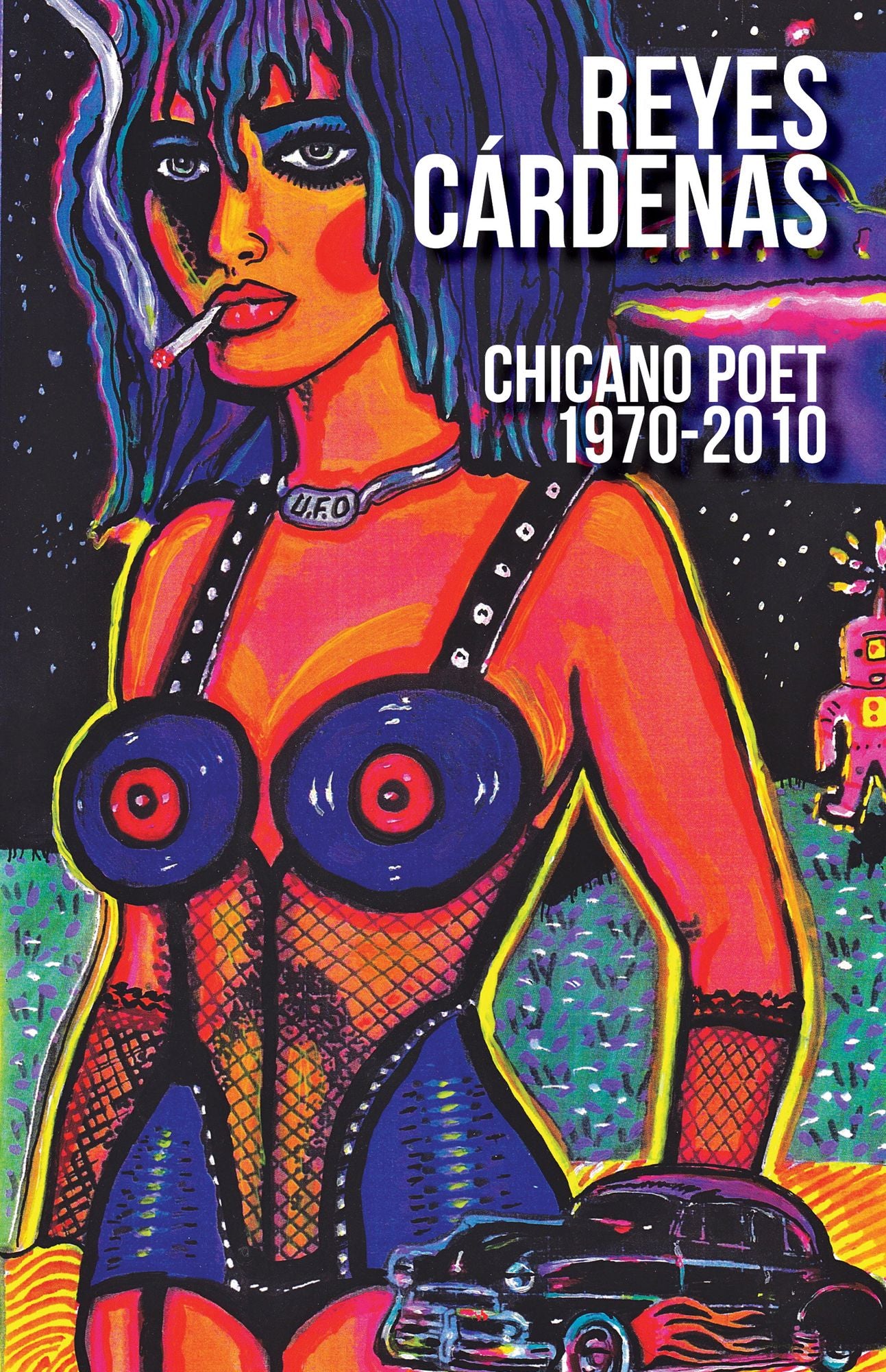 Reyes Cardenas Chicano Poet 1970-2010