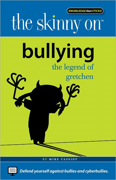 The Skinny on Bullying: The Legend of Gretchen