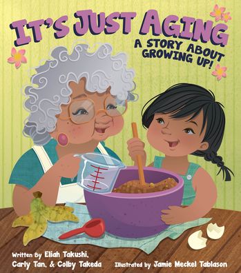 It's Just Aging: A Story About Growing Up