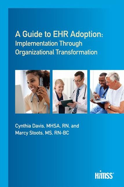 A Guide to EHR Adoption: Implementation Through Organizational Transformation