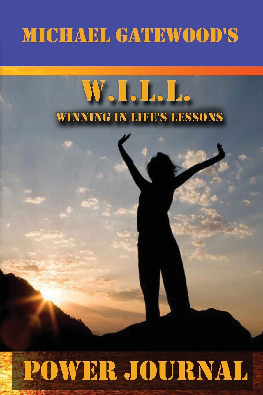 W.I.L.L. Power Journal: Winning In Life's Lessons