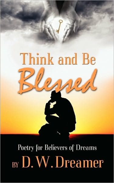 Think and Be Blessed: Poetry for Believers of Dreams