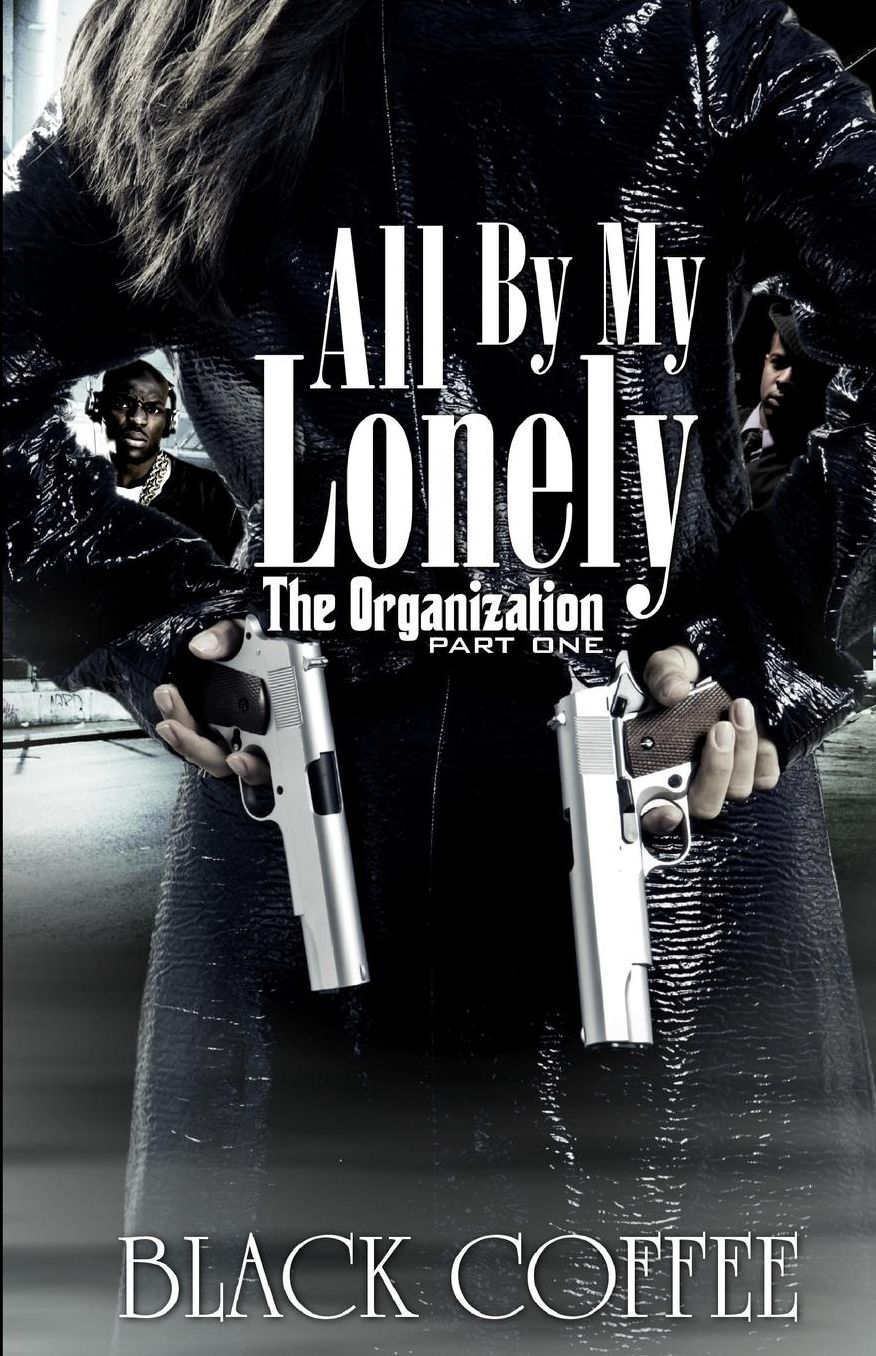 All by My Lonely-part 1: The Organization