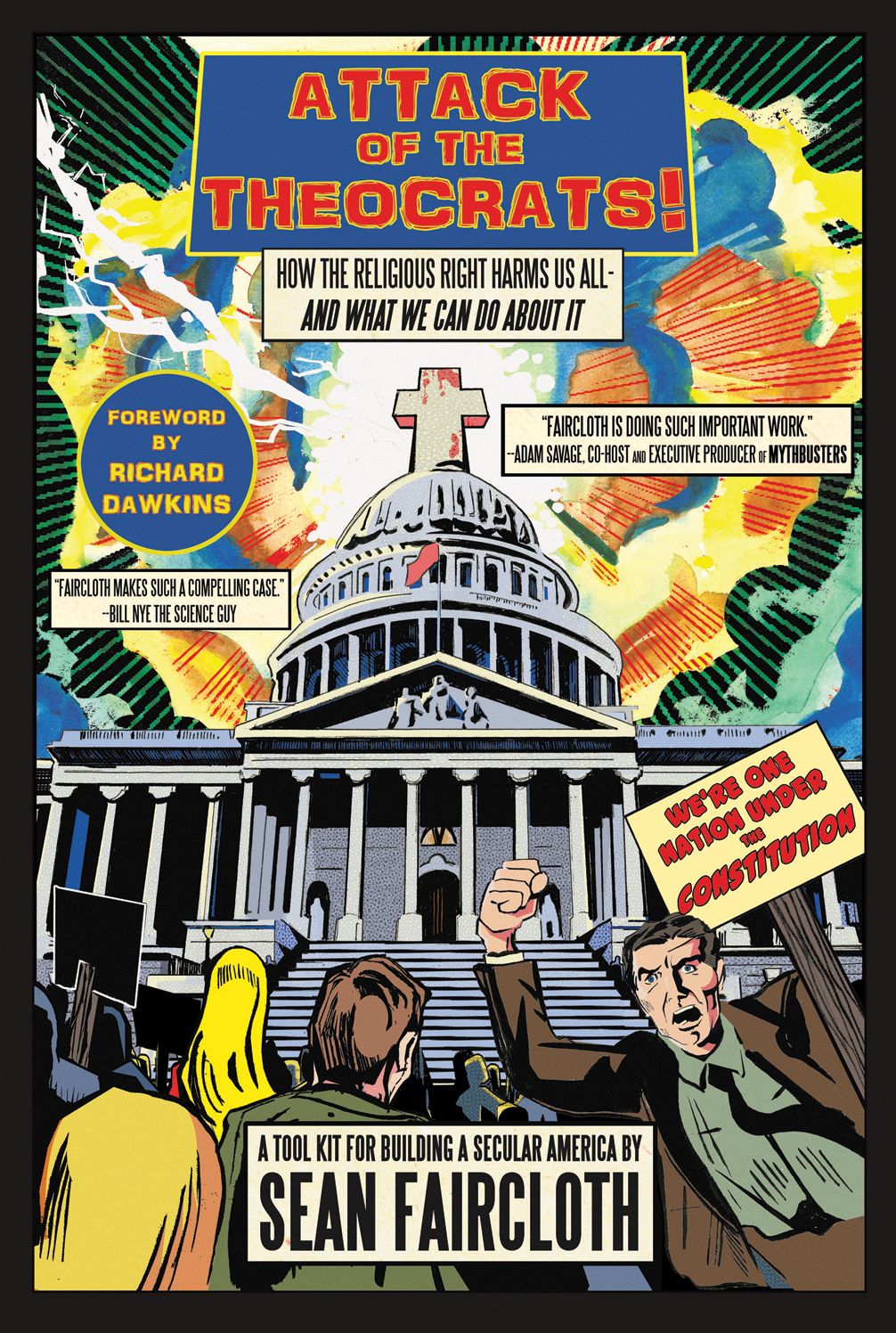 Attack of the Theocrats: How the Religious Right Harms Us All-and What We Can Do about It