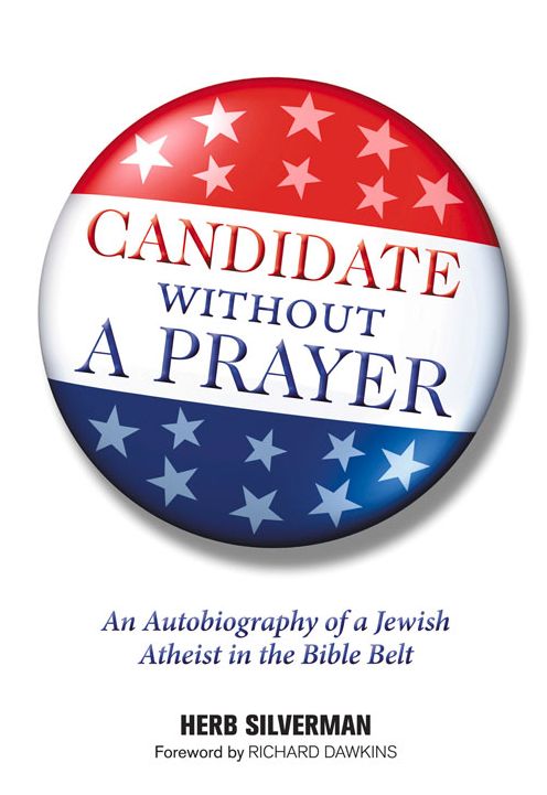 Candidate Without a Prayer: An Autobiography of a Jewish Atheist in the Bible Belt