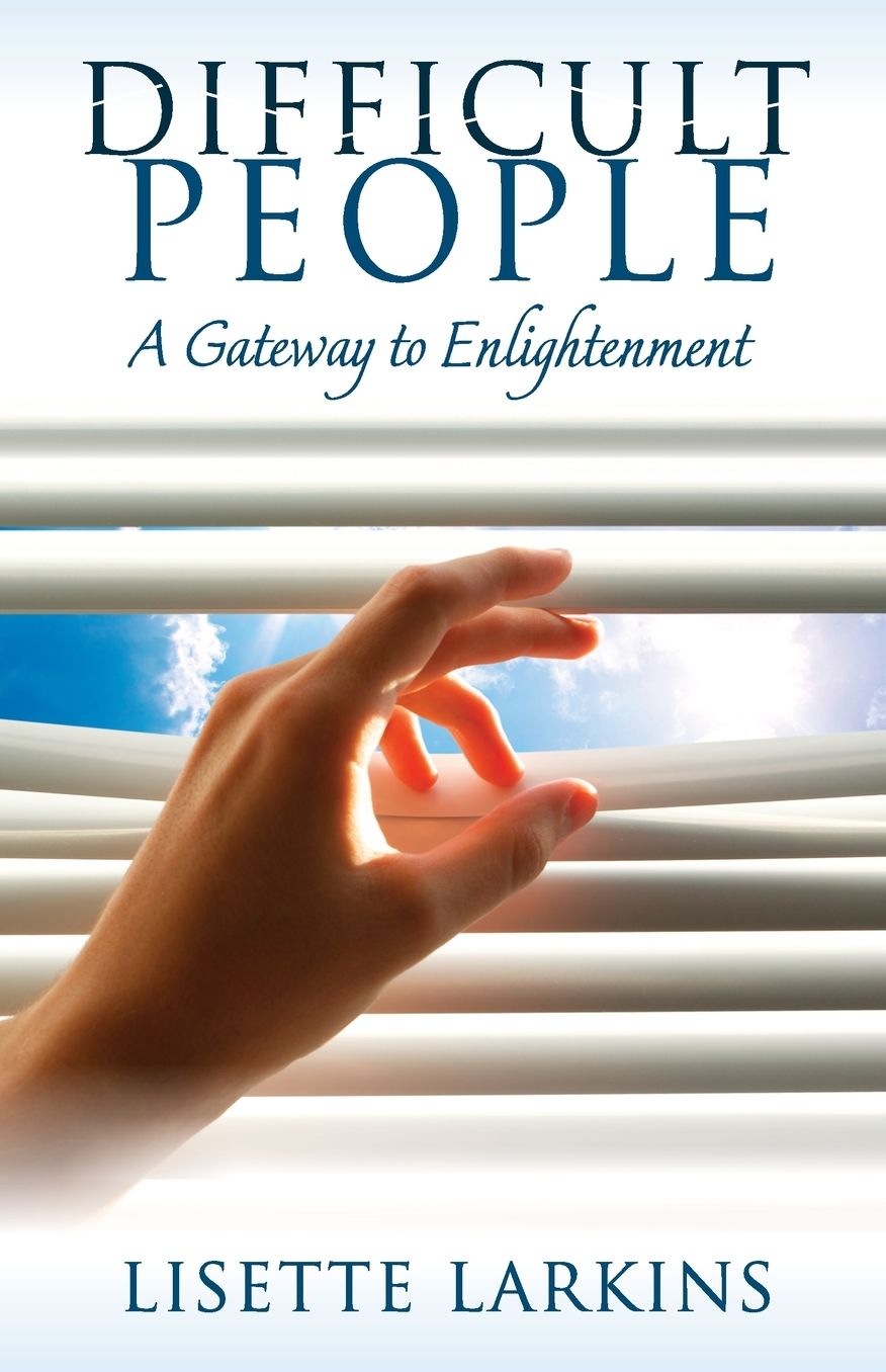 Difficult People: A Gateway to Enlightenment