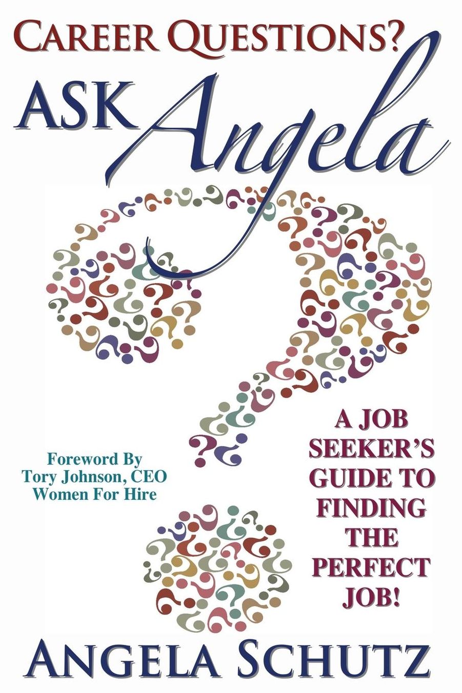 Career Questions? Ask Angela: A Job-Seekers Guide To Finding The Perfect Job