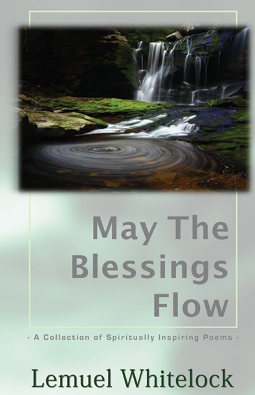 May The Blessings Flow: A Collection of Spiritually Inspiring Poems