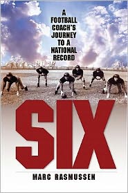 Six: A Football Coach's Journey to a National Record