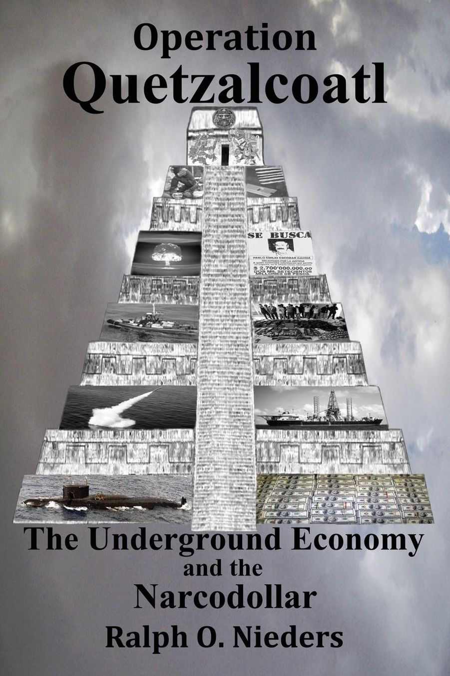 Operation Quetzalcoatl- The Underground Economy and the Narcodollar