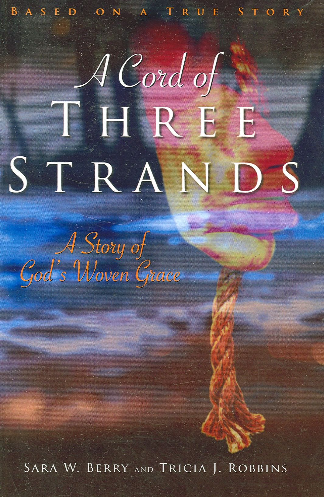 A Cord of Three Strands: A Story of God's Woven Grace