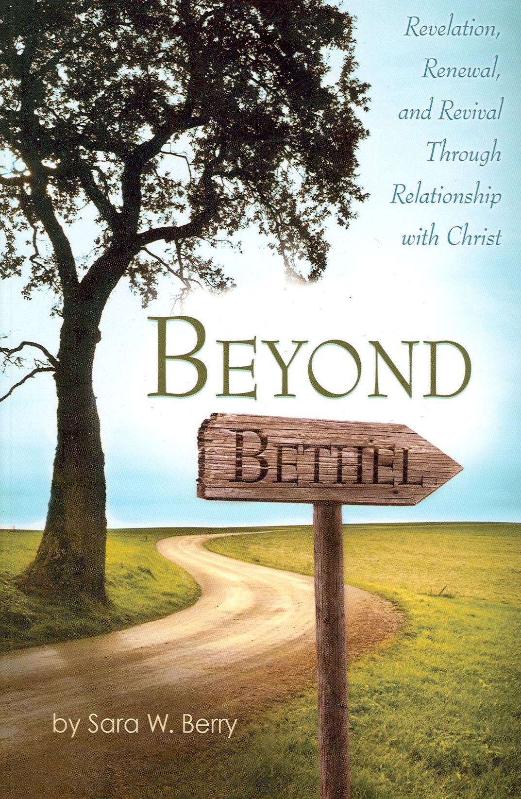 Beyond Bethel: Revelation, Renewal, and Revival Through Relationship with Christ