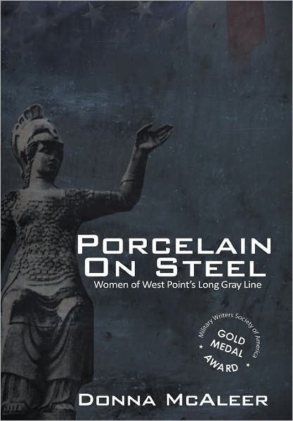 Porcelain on Steel: Women of West Point's Long Gray Line