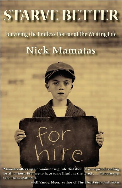 Starve Better: Surviving the Endless Horror of the Writing Life