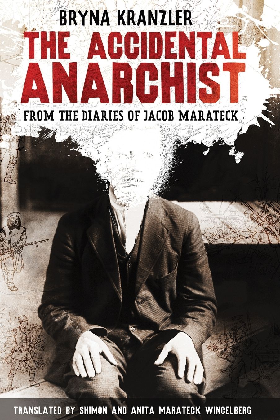 The Accidental Anarchist: A humorous (and true) account of a man who was sentenced to death 3 times -- and survived