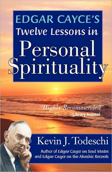 Edgar Cayce's Twelve Lessons In Personal Spirituality