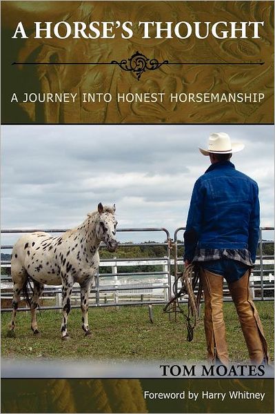 A Horse' Thought. A Journey Into Honest Horsemanship