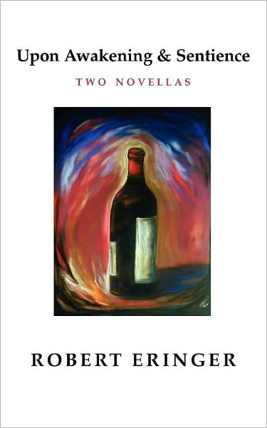 Upon Awakening & Sentience - Two Novellas