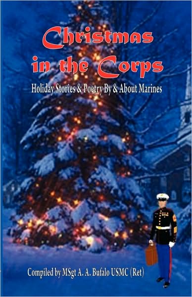 Christmas in the Corps: Holiday Stories and Poetry by and about Marines