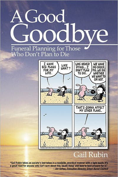 A Good Goodbye: Funeral Planning for Those Who Don't Plan to Die