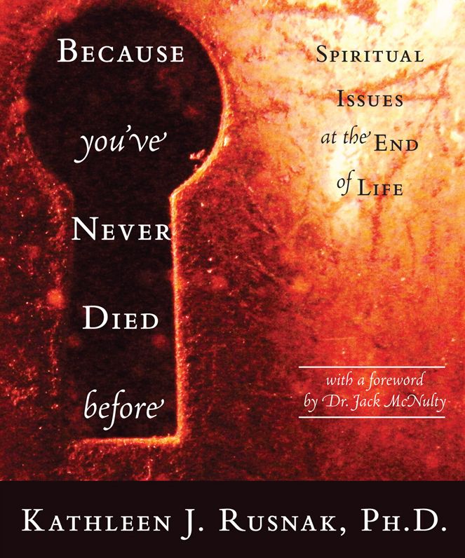 Because You've Never Died Before: Spiritual Issues at the End of Life