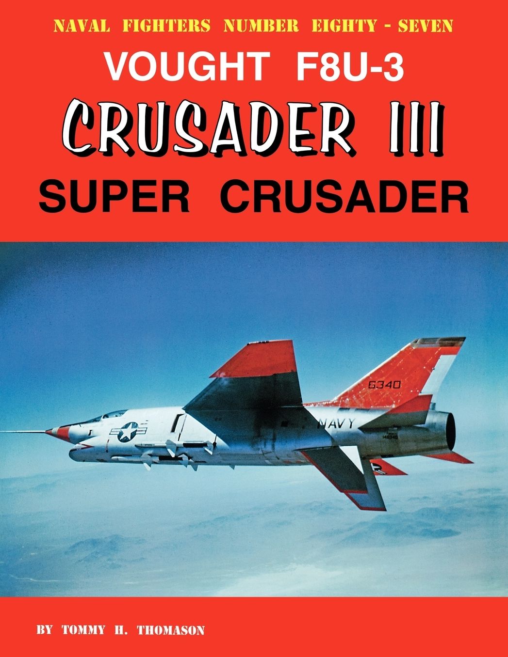 Vought F8u-3 Crusader III : Super Crusader: Naval Fighters Number Eighty-seven