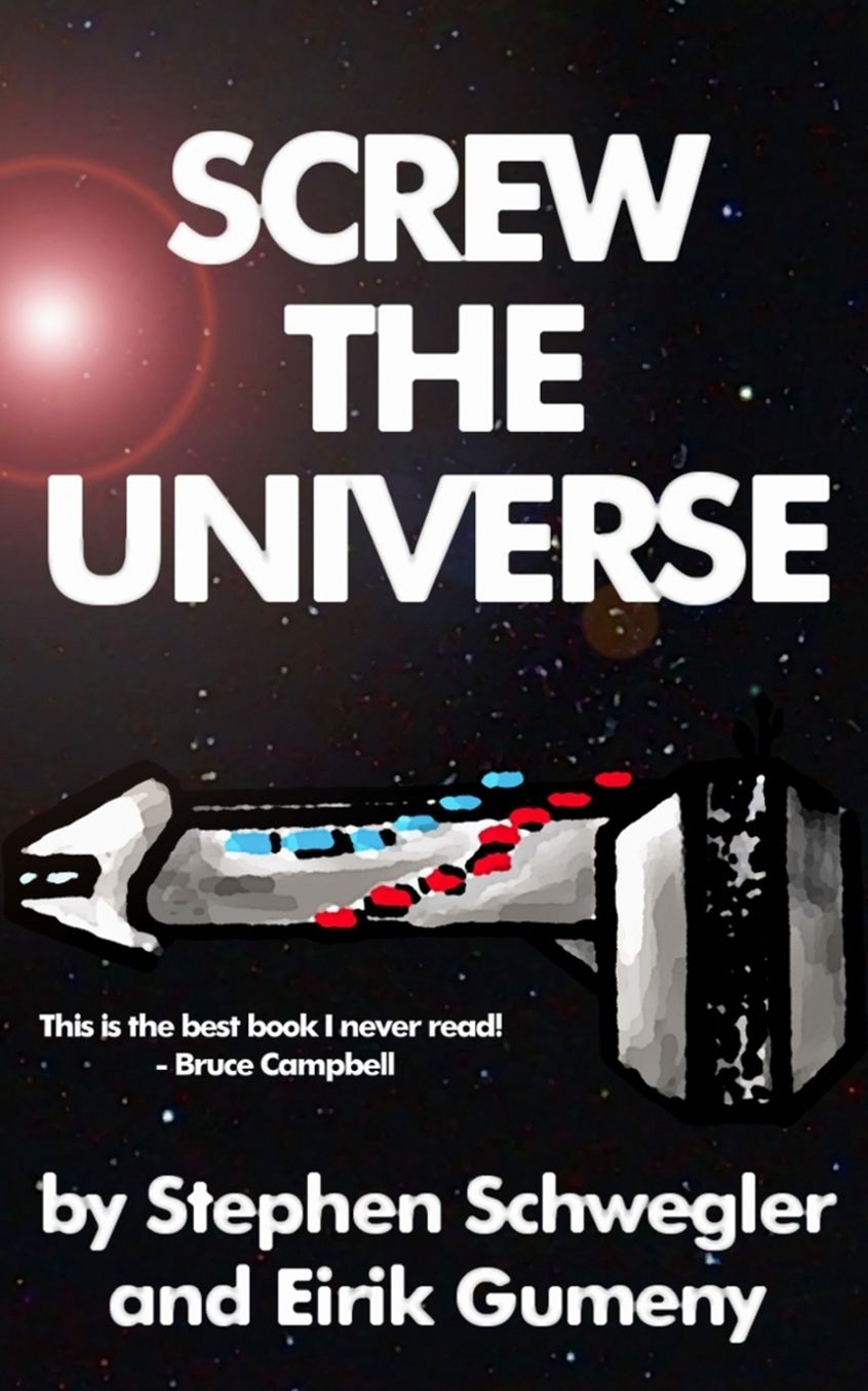 Screw the Universe