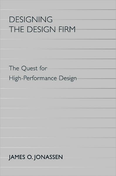 Designing the Design Firm: The Quest for High-Performance Design