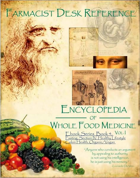 Section IV, Breatharianism, Plaque Plague, Colon Health, Section IV of the FDR which covers Stress, Organic discussion and Vegan living: Farmacist Desk Reference E book series