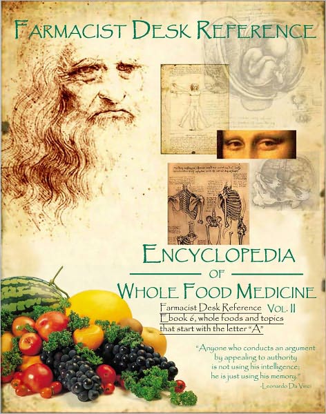 Farmacist Desk Reference Ebook 6, Whole Foods and topics that start with the letter A: Farmacist Desk Reference E book series