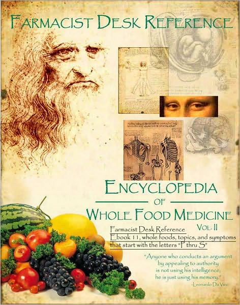 Farmacist Desk Reference Ebook 11, Whole Foods and topics that start with the letters P thru S: Farmacist Desk Reference E book series