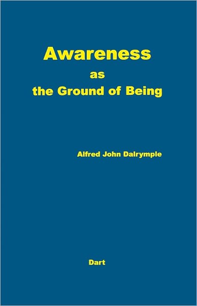 Awareness As the Ground of Being