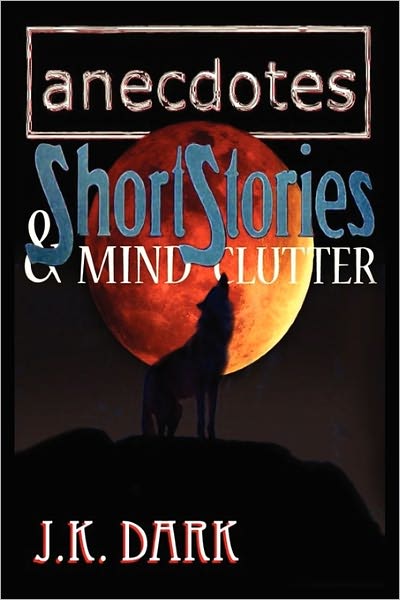 Anecdotes, Short Stories & Mind Clutter