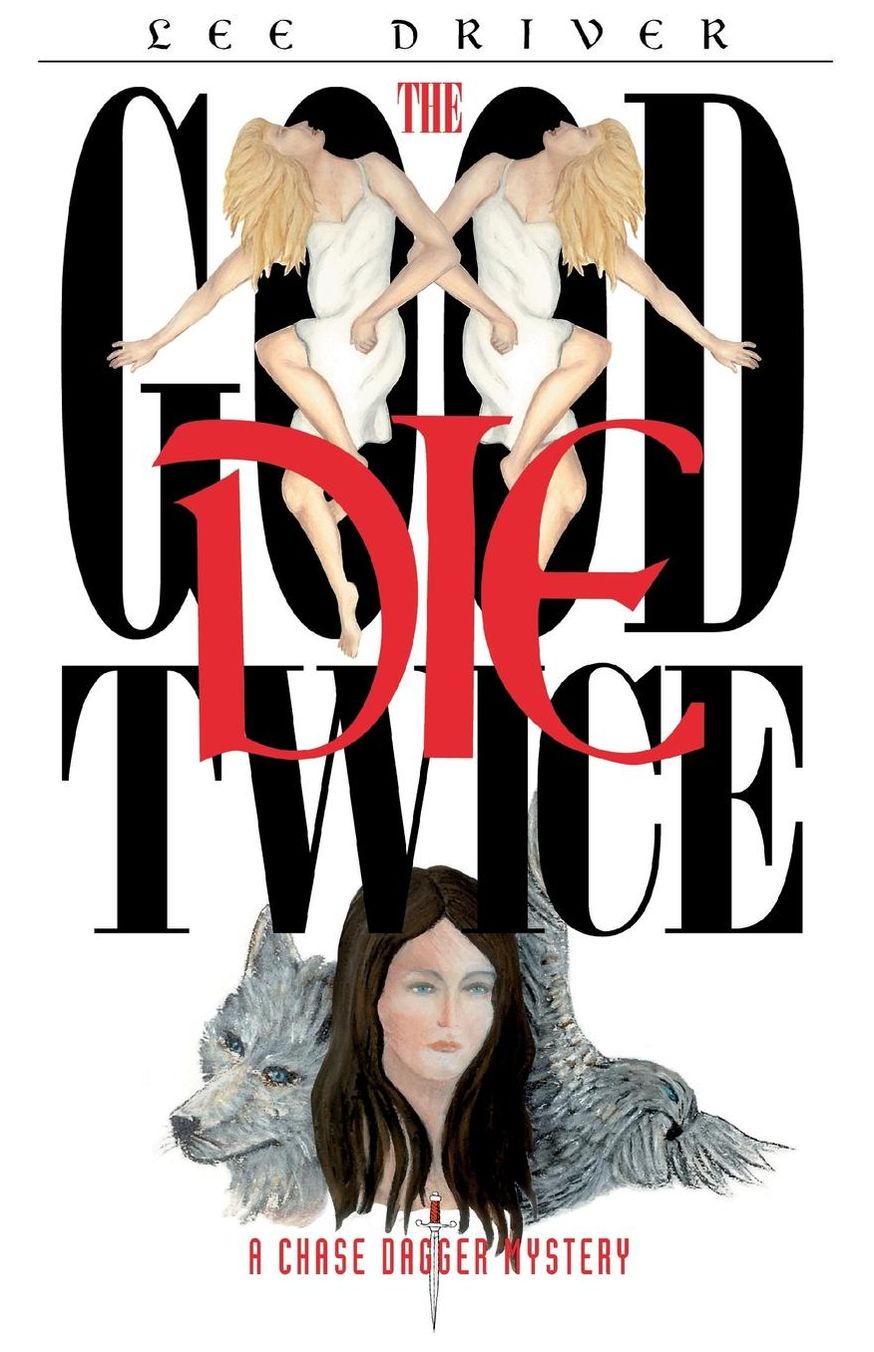 The Good Die Twice (Chase Dagger Series #1)