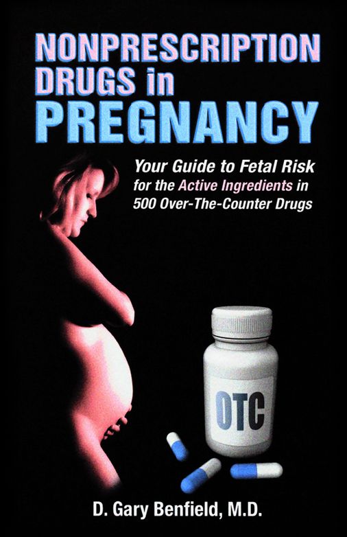 Nonprescription Drugs in Pregnancy: Your Guide to Fetal Risk for the Active Ingredients in 500 Over-The-Counter Drugs