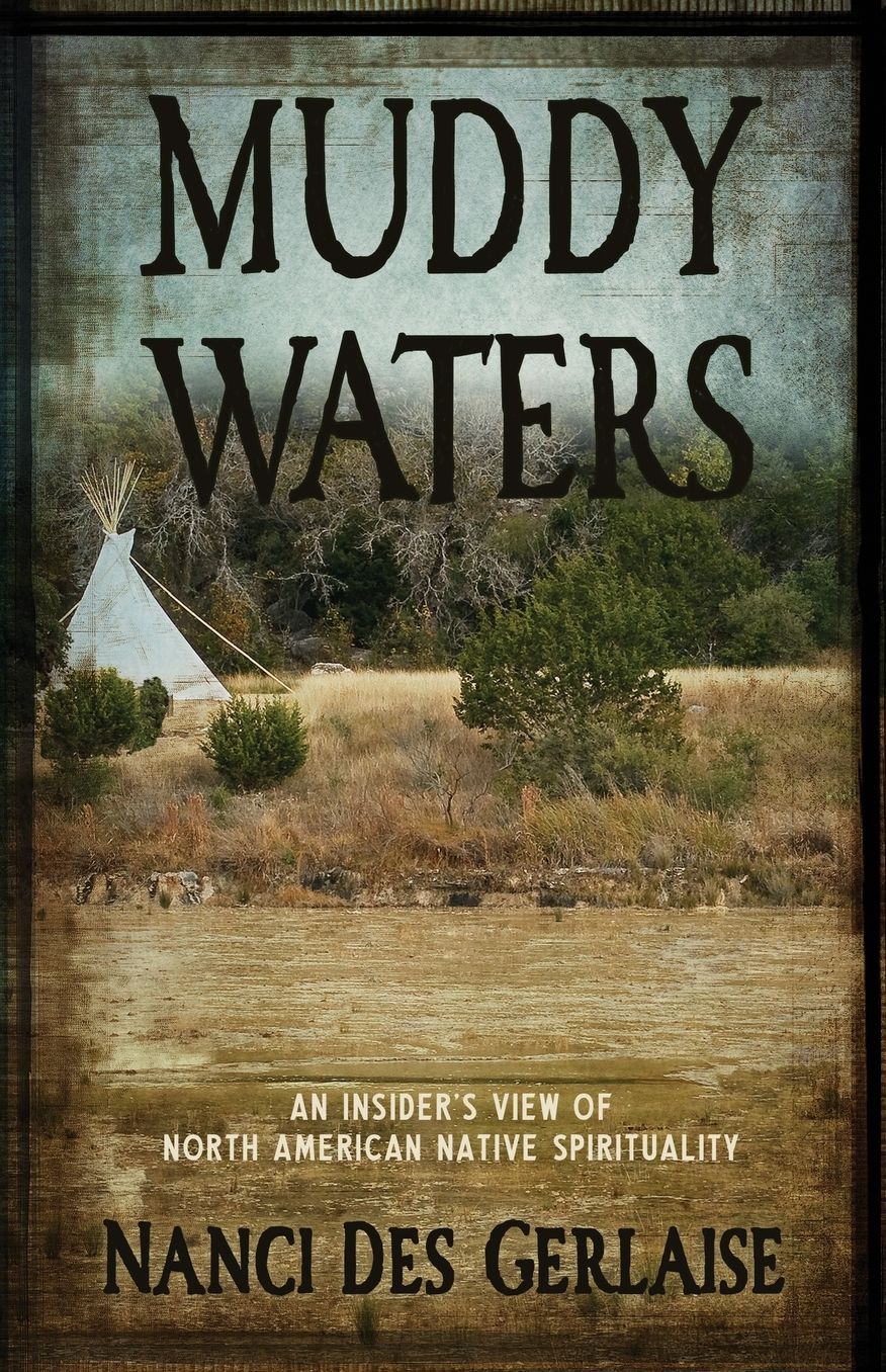 Muddy Waters: An Insider's View of North American Native Spirituality
