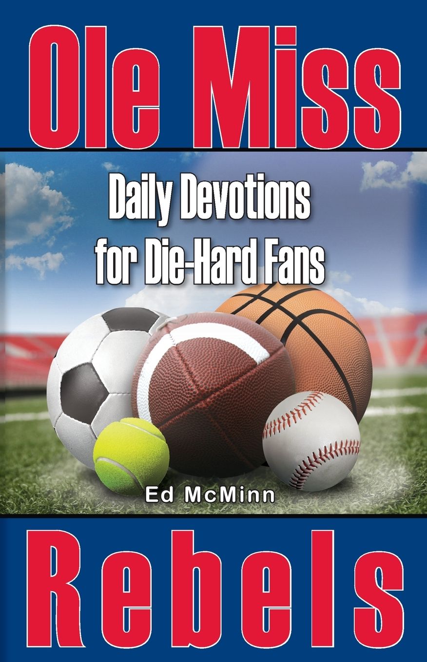 Daily Devotions for Die-Hard Fans: Ole Miss Rebels