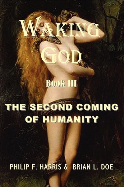 Waking God: Book Three: The Second Coming of Humanity