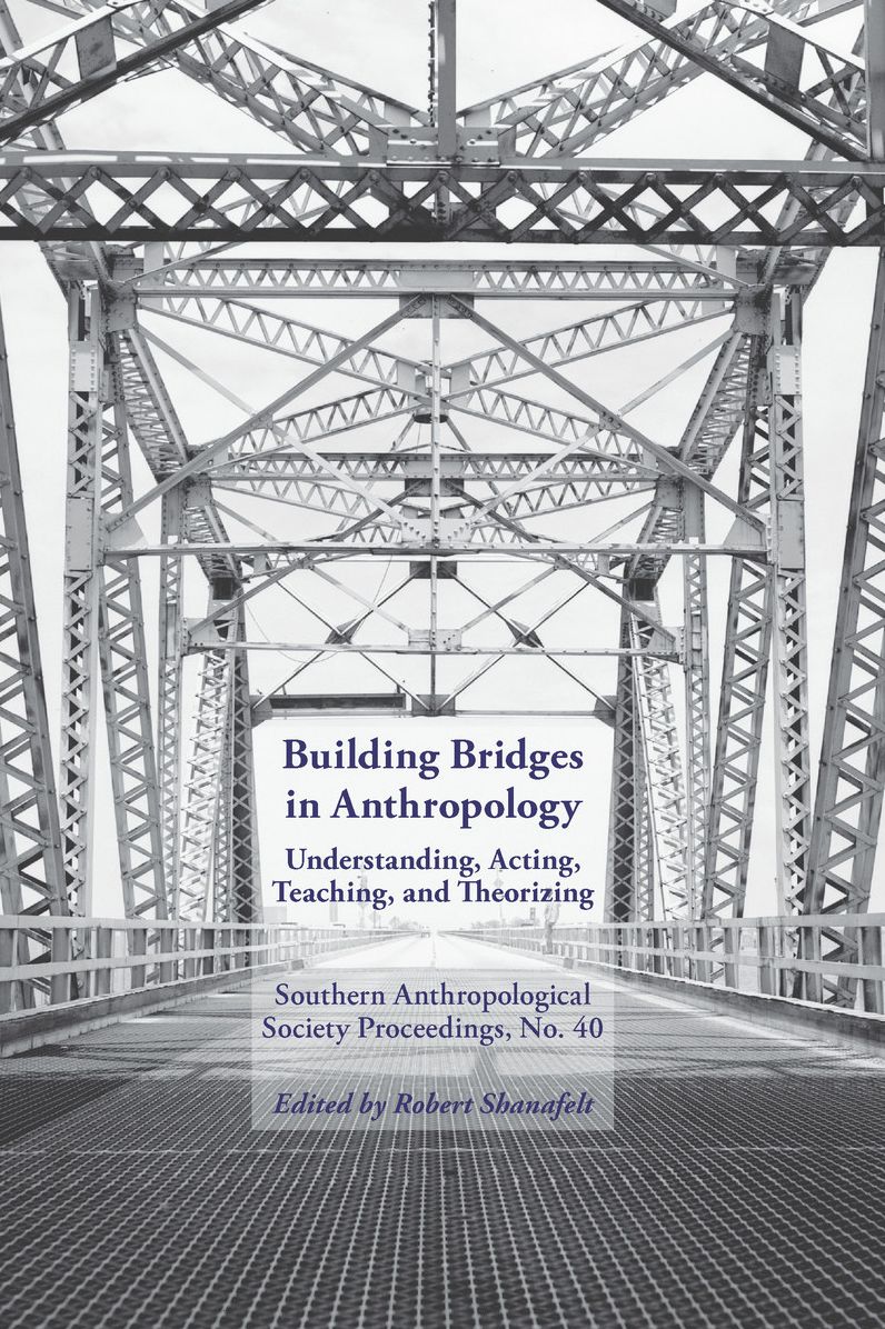 Building Bridges: Southern Anthropological Society Proceedings, no. 40