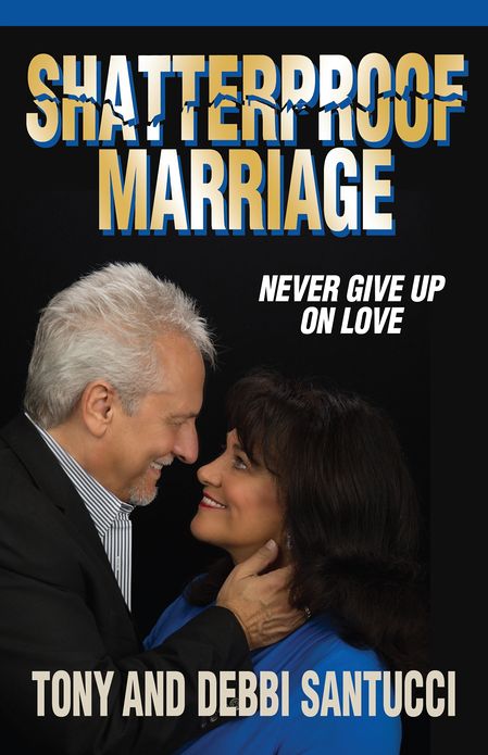 Shatterproof Marriage: Never Give up on Love