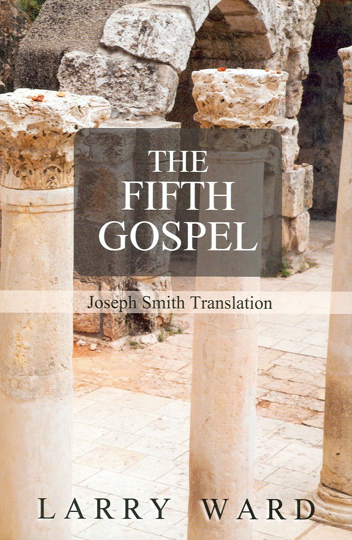 The Fifth Gospel: Joseph Smith Translation