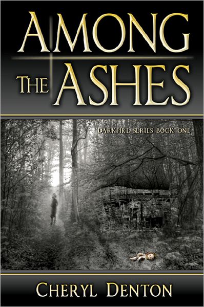 Among the Ashes: Darkfire Series Book One