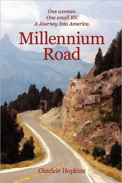 Millennium Road: One Woman. One Small RV. a Journey Into America.