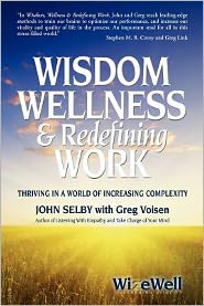 Wisdom, Wellness and Redefining Work: Thriving in a World of Increasing Complexity