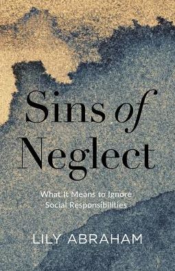 Sins of Neglect: What It Means to Ignore Social Responsibilities