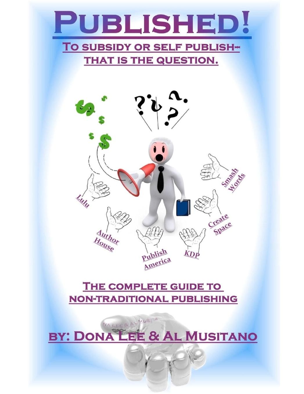Published! the Complete Guide to Nontraditional Publishing